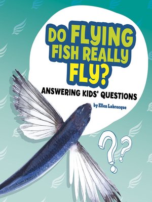cover image of Do Flying Fish Really Fly?